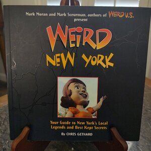 Weird New York Book by Chris Gethard (Author), Mark Moran and Mark Sceurman